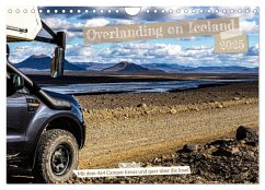 Overlanding on Iceland - Mit dem 4x4 Camper kreuz und quer über die Insel (Wandkalender 2025 DIN A4 quer), CALVENDO Monatskalender - Calvendo;Sulima, Dirk