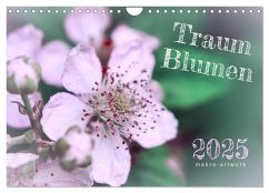 Traum Blumen (Wandkalender 2025 DIN A4 quer), CALVENDO Monatskalender