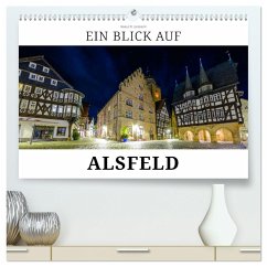 Ein Blick auf Alsfeld (hochwertiger Premium Wandkalender 2025 DIN A2 quer), Kunstdruck in Hochglanz