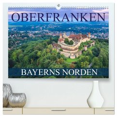 Oberfranken - Bayerns Norden (hochwertiger Premium Wandkalender 2025 DIN A2 quer), Kunstdruck in Hochglanz