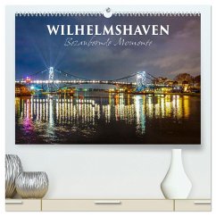 Wilhelmshaven - Bezaubernde Momente (hochwertiger Premium Wandkalender 2025 DIN A2 quer), Kunstdruck in Hochglanz