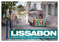 Lissabon - Eine Metropole, die vielseitiger kaum sein kann. (Tischkalender 2025 DIN A5 quer), CALVENDO Monatskalender