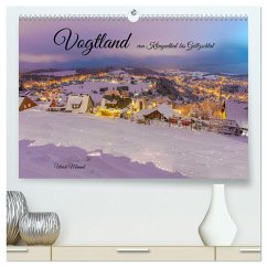 Vogtland - von Klingenthal bis Göltzschtal (hochwertiger Premium Wandkalender 2025 DIN A2 quer), Kunstdruck in Hochglanz - Calvendo;Männel, Ulrich