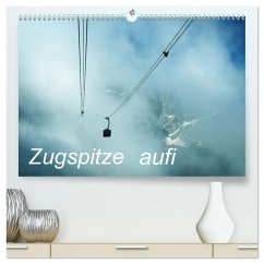 Zugspitze aufi (hochwertiger Premium Wandkalender 2025 DIN A2 quer), Kunstdruck in Hochglanz - Calvendo;Winter, Eike