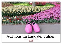 Auf Tour im Land der Tulpen (Wandkalender 2025 DIN A3 quer), CALVENDO Monatskalender