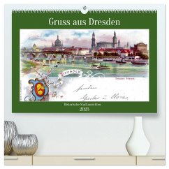 Gruss aus Dresden - Historische Stadtansichten (hochwertiger Premium Wandkalender 2025 DIN A2 quer), Kunstdruck in Hochglanz