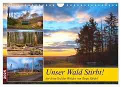 Unser Wald Stirbt (Wandkalender 2025 DIN A4 quer), CALVENDO Monatskalender - Calvendo;Riedel, Tanja