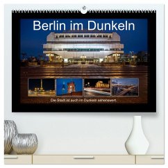 Berlin im Dunkeln (hochwertiger Premium Wandkalender 2025 DIN A2 quer), Kunstdruck in Hochglanz - Calvendo;Rahn, Karsten