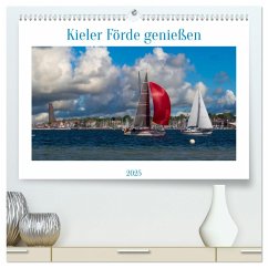 Kieler Förde genießen (hochwertiger Premium Wandkalender 2025 DIN A2 quer), Kunstdruck in Hochglanz - Calvendo;Kulisch, Christiane