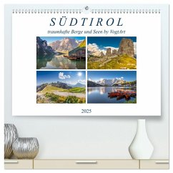 Südtirol, traumhafte Berge und Seen by VogtArt (hochwertiger Premium Wandkalender 2025 DIN A2 quer), Kunstdruck in Hochglanz - Calvendo;VogtArt