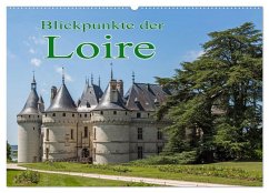 Blickpunkte der Loire (Wandkalender 2025 DIN A2 quer), CALVENDO Monatskalender