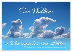 Die Wolken: &quote;Schauspieler der Lüfte&quote; (Wandkalender 2025 DIN A2 quer), CALVENDO Monatskalender