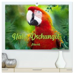 Hallo Dschungel - Artwork (hochwertiger Premium Wandkalender 2025 DIN A2 quer), Kunstdruck in Hochglanz