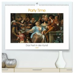Party Time - Das Fest in der Kunst (hochwertiger Premium Wandkalender 2025 DIN A2 quer), Kunstdruck in Hochglanz - Calvendo;4arts