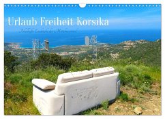 Urlaub Freiheit Korsika - fabelhafte Eindrücke der Mittelmeerinsel (Wandkalender 2025 DIN A3 quer), CALVENDO Monatskalender