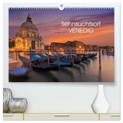 Sehnsuchtsort Venedig (hochwertiger Premium Wandkalender 2025 DIN A2 quer), Kunstdruck in Hochglanz - Calvendo;Sitzwohl/ Delfinophotography, Bernhard