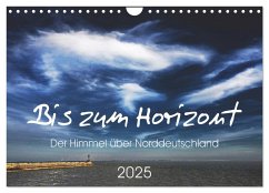 Bis zum Horizont. Der Himmel über Norddeutschland. (Wandkalender 2025 DIN A4 quer), CALVENDO Monatskalender - Calvendo;Kühn, Gerhard