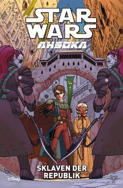 Sklaven der Republik / Star Wars Comics: Ahsoka Bd.3 - Gilroy, Henry;Perez, Ramon K.;Hepburn, Scott