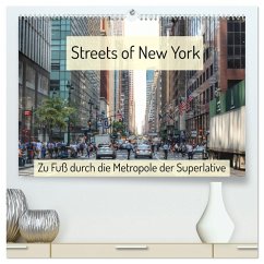 Streets of New York - Zu Fuß durch die Metropole der Superlative (hochwertiger Premium Wandkalender 2025 DIN A2 quer), Kunstdruck in Hochglanz