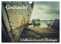 Gestrandet - Schiffswracks in der Bretagne (Wandkalender 2025 DIN A4 quer), CALVENDO Monatskalender