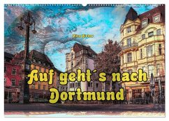 Auf geht´s nach Dortmund (Wandkalender 2025 DIN A2 quer), CALVENDO Monatskalender - Calvendo;Bielow, Nico