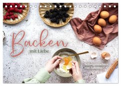 Backen mit Liebe - Selbstgemachtes von Zuhause (Tischkalender 2025 DIN A5 quer), CALVENDO Monatskalender