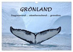 Grönland Faszinierend atemberaubend grandios (Wandkalender 2025 DIN A3 quer), CALVENDO Monatskalender