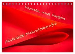 Formen und Farben - Abstrakte Makrofotografie (Tischkalender 2025 DIN A5 quer), CALVENDO Monatskalender