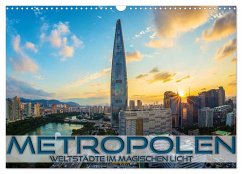 Metropolen - Weltstädte im magischen Licht (Wandkalender 2025 DIN A3 quer), CALVENDO Monatskalender