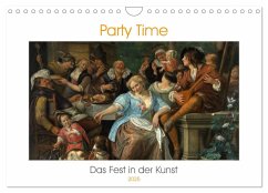 Party Time - Das Fest in der Kunst (Wandkalender 2025 DIN A4 quer), CALVENDO Monatskalender - Calvendo;4arts