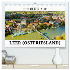 Ein Blick auf Leer (Ostfriesland) (hochwertiger Premium Wandkalender 2025 DIN A2 quer), Kunstdruck in Hochglanz