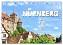 Nürnberg mit Zitaten von Albrecht Dürer (Tischkalender 2025 DIN A5 quer), CALVENDO Monatskalender - Calvendo;Hackstein, Bettina