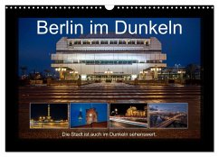 Berlin im Dunkeln (Wandkalender 2025 DIN A3 quer), CALVENDO Monatskalender