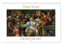 Party Time - Das Fest in der Kunst (Tischkalender 2025 DIN A5 quer), CALVENDO Monatskalender