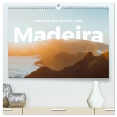 Madeira - Die atemberaubende Insel. (hochwertiger Premium Wandkalender 2025 DIN A2 quer), Kunstdruck in Hochglanz