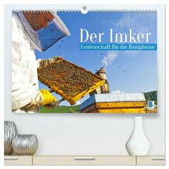 Der Imker: Leidenschaft für die Honigbiene (hochwertiger Premium Wandkalender 2025 DIN A2 quer), Kunstdruck in Hochglanz - Calvendo