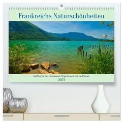 Frankreichs Naturschönheiten (hochwertiger Premium Wandkalender 2025 DIN A2 quer), Kunstdruck in Hochglanz