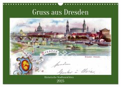 Gruss aus Dresden - Historische Stadtansichten (Wandkalender 2025 DIN A3 quer), CALVENDO Monatskalender - Calvendo;Löwis of Menar, Henning von