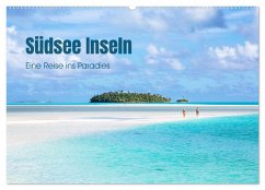 Südsee Inseln - Eine Reise ins Paradies (Wandkalender 2025 DIN A2 quer), CALVENDO Monatskalender