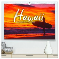 Hawaii - Ein tropisches Paradies. (hochwertiger Premium Wandkalender 2025 DIN A2 quer), Kunstdruck in Hochglanz