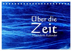 Über die Zeit - Nachdenk-Kalender (Tischkalender 2025 DIN A5 quer), CALVENDO Monatskalender - Calvendo;Lemmermann, Jürgen