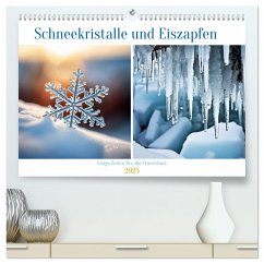 Schneekristalle und Eiszapfen Eisige Zeiten für alle Winterfans (hochwertiger Premium Wandkalender 2025 DIN A2 quer), Kunstdruck in Hochglanz