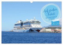 Auf großer Fahrt - Kreuzfahrtschiffe in der Karibik (Wandkalender 2025 DIN A3 quer), CALVENDO Monatskalender