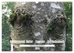 Entdeckend: Natur - Energie - Zufriedenheit (Wandkalender 2025 DIN A3 quer), CALVENDO Monatskalender - Calvendo;Knaus, Jürg