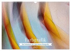 Farbgrafik - Die Schönheit der abstrakten Fotografie (Wandkalender 2025 DIN A3 quer), CALVENDO Monatskalender
