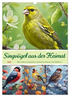 Singvögel aus der Heimat (Wandkalender 2025 DIN A3 hoch), CALVENDO Monatskalender - Calvendo;Lehmann, Steffani