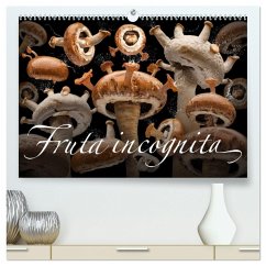 Fruta incognita - Die wundersame Welt des Fotografen Olaf Bruhn (hochwertiger Premium Wandkalender 2025 DIN A2 quer), Kunstdruck in Hochglanz - Calvendo;Bruhn, Olaf