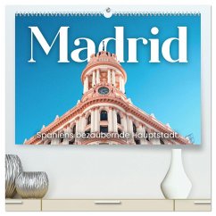 Madrid - Spaniens bezaubernde Hauptstadt. (hochwertiger Premium Wandkalender 2025 DIN A2 quer), Kunstdruck in Hochglanz