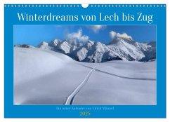 Winterdreams von Lech bis Zug (Wandkalender 2025 DIN A3 quer), CALVENDO Monatskalender - Calvendo;Männel, Ulrich