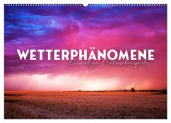 Wetterphänomene - Einmalige Naturschauspiele. (Wandkalender 2025 DIN A2 quer), CALVENDO Monatskalender